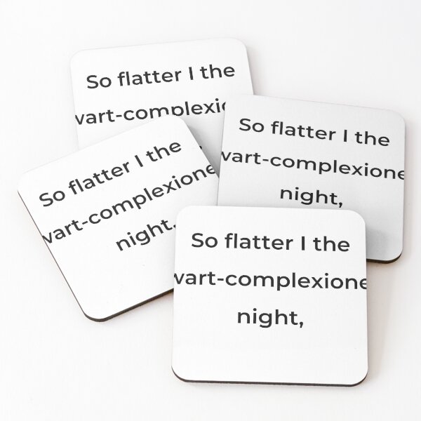 Item preview, "So flatter I the wart-complexioned night," - print black designed and sold by ariksworld.