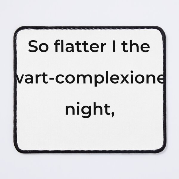 Item preview, "So flatter I the wart-complexioned night," - print black designed and sold by ariksworld.