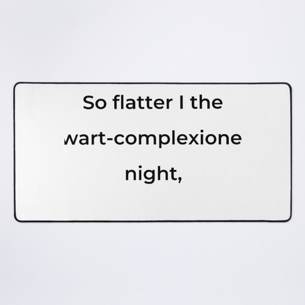 Item preview, "So flatter I the wart-complexioned night," - print black designed and sold by ariksworld.