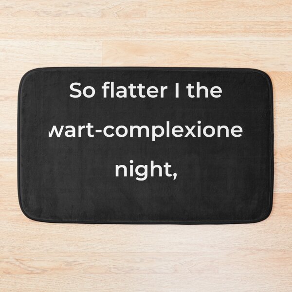 Item preview, "So flatter I the wart-complexioned night," - print white designed and sold by ariksworld.