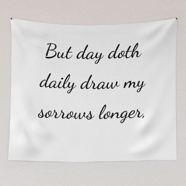 Item preview, "But day doth daily draw my sorrows longer," - handwriting black designed and sold by ariksworld.