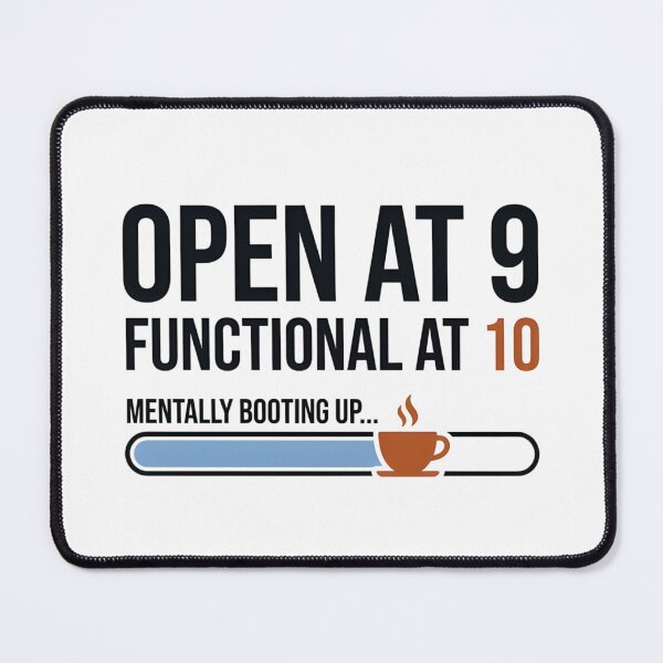 Item preview, OPEN AT 9 - Functional at 10 (WFH Morning Humor) designed and sold by TailoredInk1.