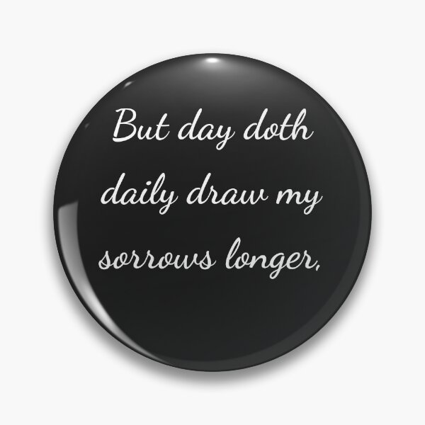 Item preview, "But day doth daily draw my sorrows longer," - handwriting white designed and sold by ariksworld.