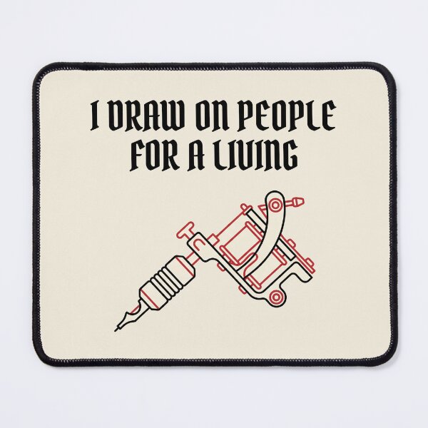 Item preview, Tattoo Artist - I Draw on People for a Living designed and sold by Bebichic.