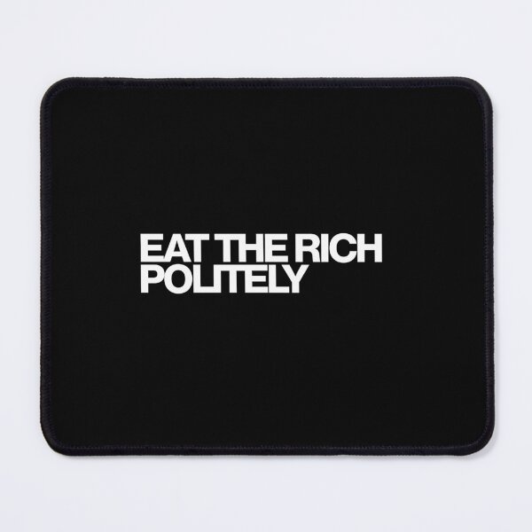 Item preview, Eat The Rich Politely - Beef Art designed and sold by dsxclothing.