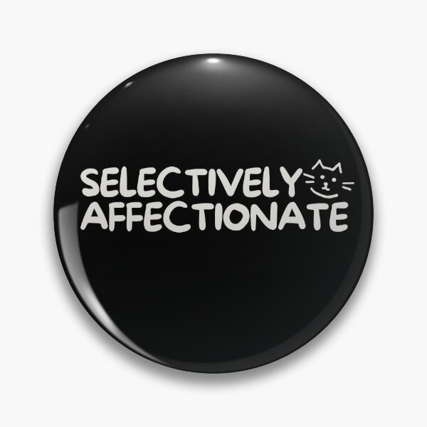 Item preview, selectively affectionate cat quote, funny introvert design, cute cat aesthetic, sarcastic personality text, minimalist black and white typography designed and sold by RiriPixera.