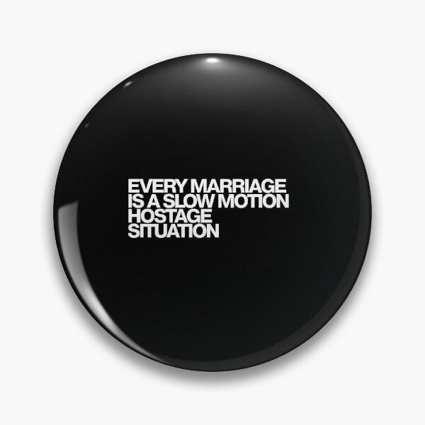 Item preview, Every Marriage Is A Slow Motion Hostage Situation - Beef Art designed and sold by dsxclothing.