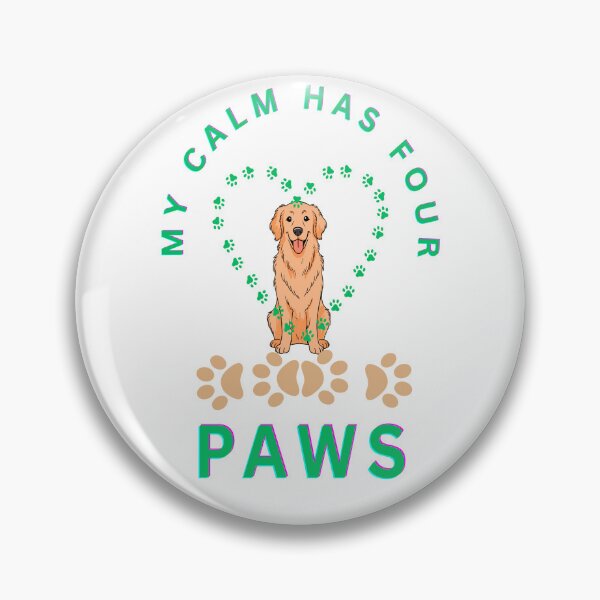 Item preview, My calm has four paws designed and sold by Retriever Dog Tribe.