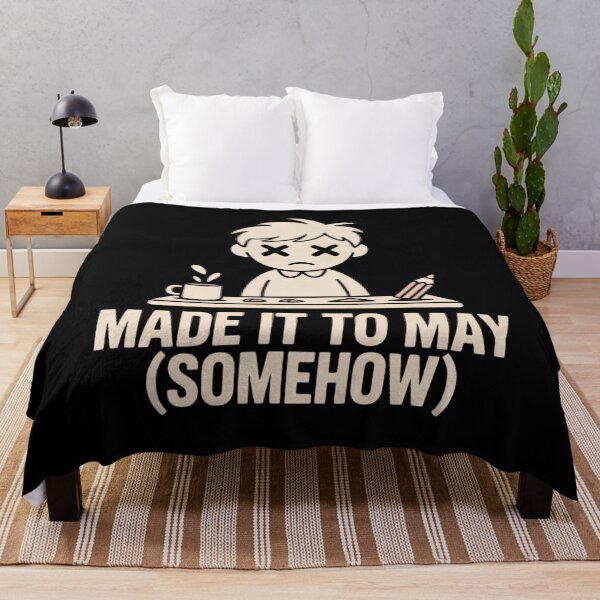 Item preview, Made It to May Somehow Simple Teacher Burnout Design designed and sold by PROPera-design.