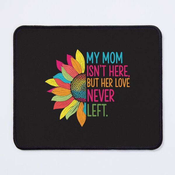 Item preview, My Mom Isnt Here But Her Love Never Left Memorial Gift In Loving Memory designed and sold by kiralynstration.