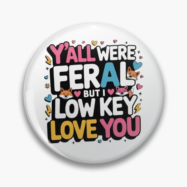 Item preview, Y'all Were Feral But I Low Key Love You Cute Fox T-Shirt designed and sold by MerchlyMike.