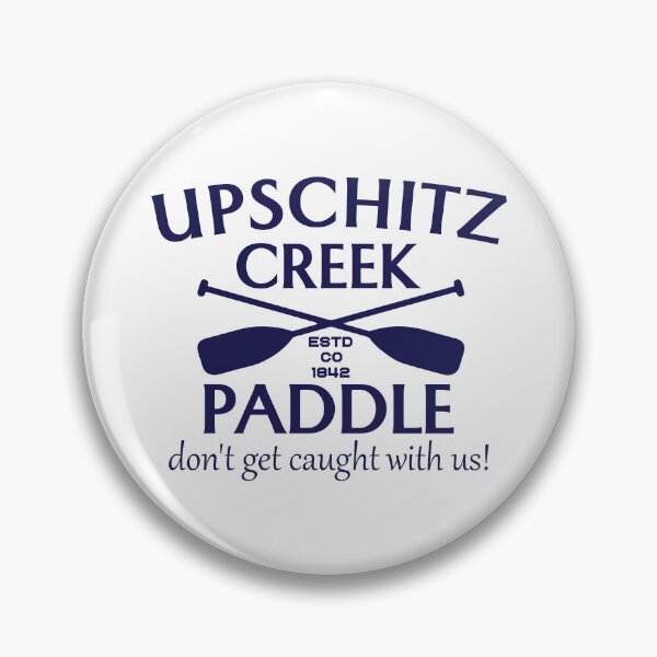 Item preview, Upschitz Creek Paddle, Funny Camping designed and sold by CloudyPress.