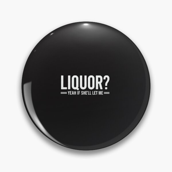 Item preview, Liquor Yeah If She Will Let Me Funny Drinking Humor Husband Gift designed and sold by kiralynstration.