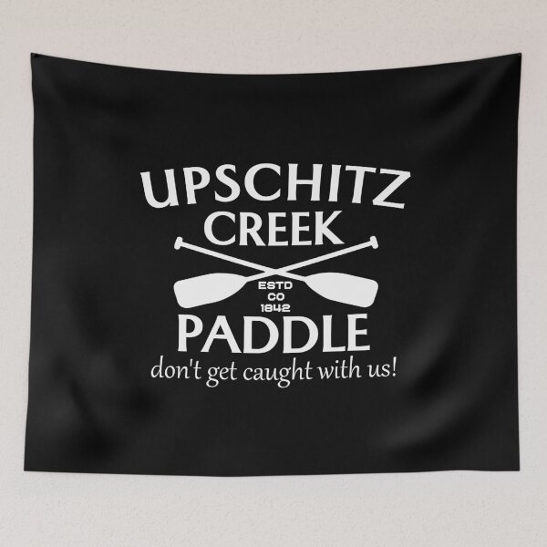 Item preview, Upschitz Creek Paddle, Funny Camping designed and sold by CloudyPress.