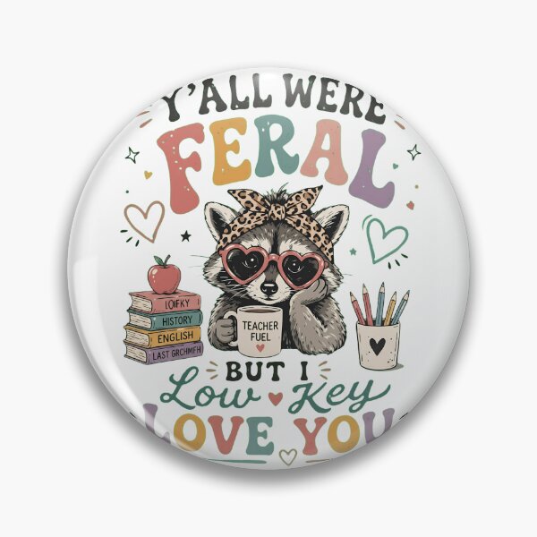 Item preview, Y'all Were Feral But I Low Key Love You Funny Raccoon Teacher designed and sold by haitrieuic96.