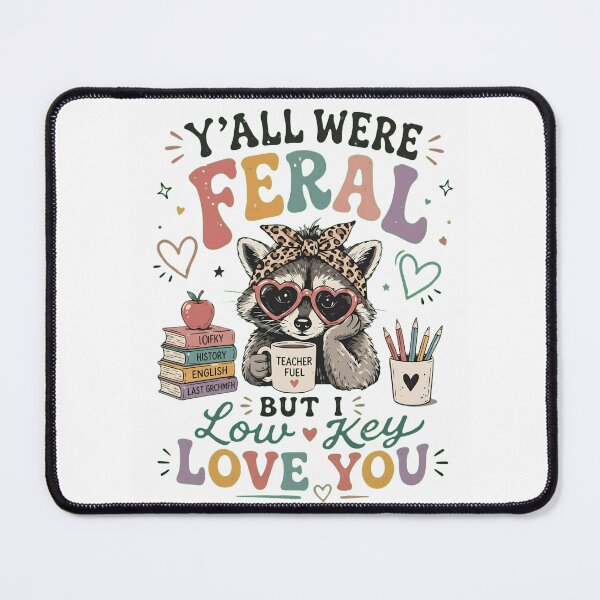 Item preview, Y'all Were Feral But I Low Key Love You Funny Raccoon Teacher designed and sold by haitrieuic96.