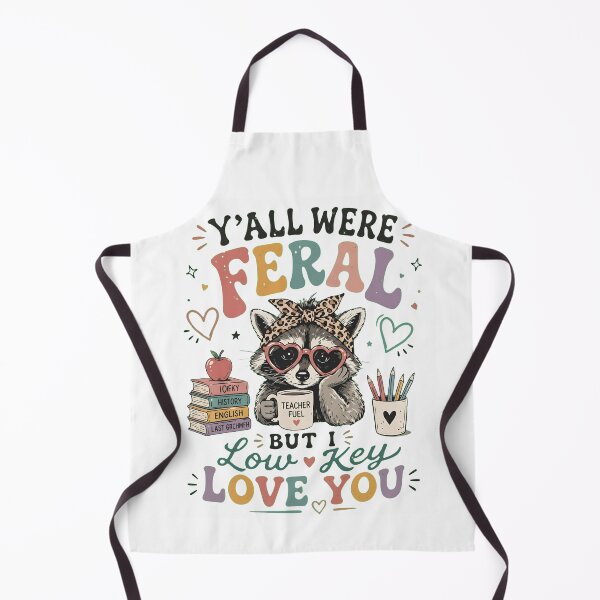 Item preview, Y'all Were Feral But I Low Key Love You Funny Raccoon Teacher designed and sold by haitrieuic96.