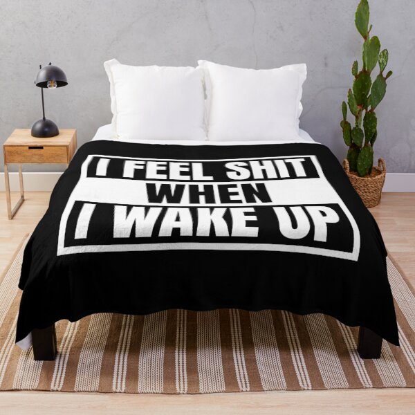 Item preview, I Feel Shit When I Wake Up designed and sold by Dondonmart.