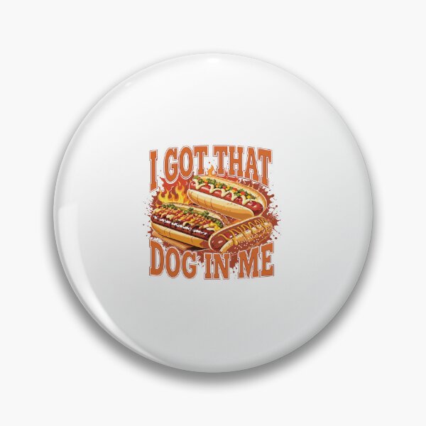Item preview, I Got That Dog In Me Funny Hot Dog Meme BBQ Food Lover Gift designed and sold by kiralynstration.