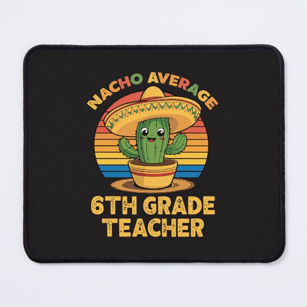 Item preview, Nacho Average 6th Grade Teacher Funny Cinco De Mayo Teacher Gift designed and sold by kiralynstration.