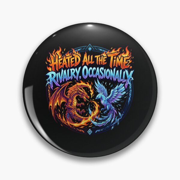 Item preview, Heated All The Time Rivalry Occasionally Fire Ice Design designed and sold by phamso99999.