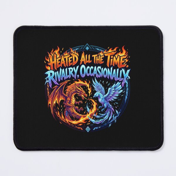 Item preview, Heated All The Time Rivalry Occasionally Fire Ice Design designed and sold by phamso99999.