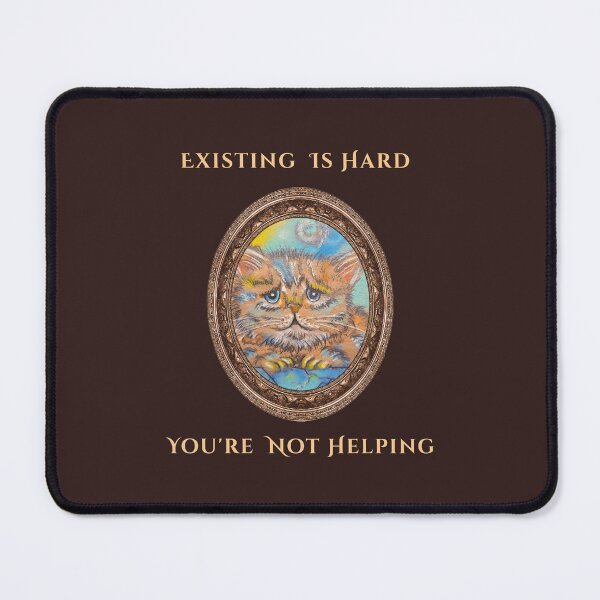 Item preview, Melancholy Cat Portrait "Existing Is Hard You're Not Helping" Funny Introvert Cat Art Print designed and sold by Vesivariart.