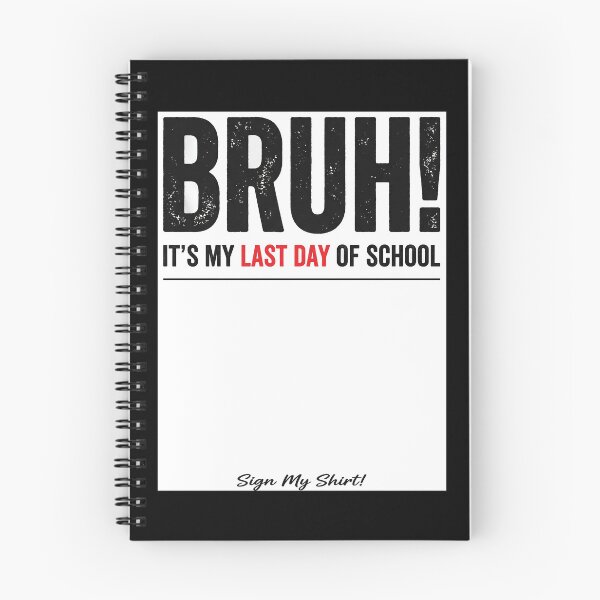 Item preview, Bruh It's My Last Day of School Sign My Shirt Funny T designed and sold by ArcaneArtistry.