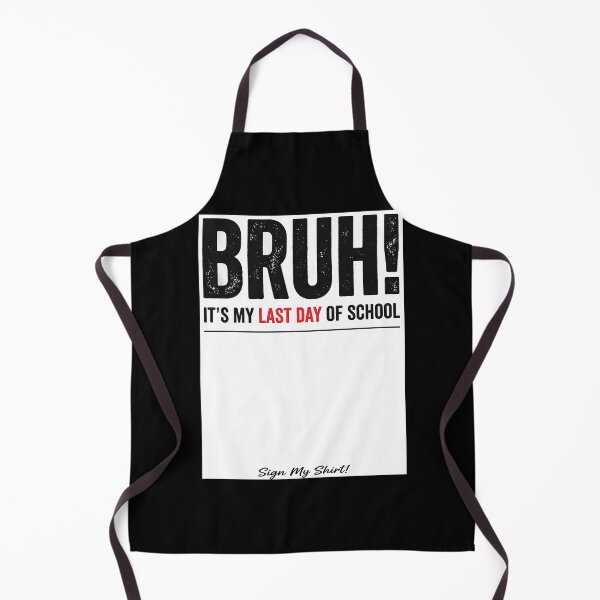Item preview, Bruh It's My Last Day of School Sign My Shirt Funny T designed and sold by ArcaneArtistry.