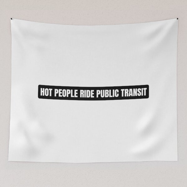 Item preview, Hot People Ride Public Transit designed and sold by Dondonmart.