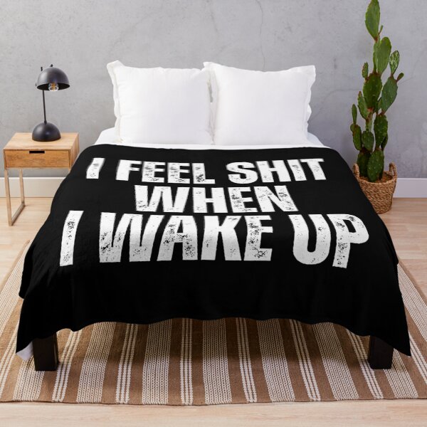 Item preview, I Feel Shit When I Wake Up designed and sold by Dondonmart.