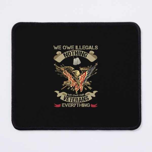 Item preview, We Owe Illegals Nothing We Owe Our Veterans designed and sold by shanonash.
