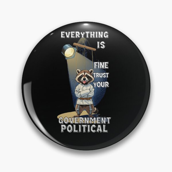 Item preview, Everything is fine trust your Government political. Political irony humor social sarcasm raccoon. designed and sold by Creative-Sanc.