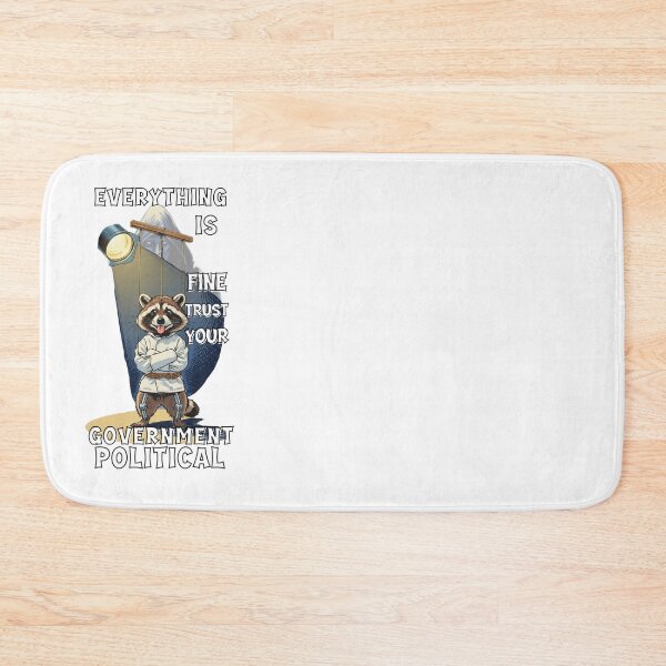 Item preview, Everything is fine trust your Government political. Political irony humor social sarcasm raccoon. designed and sold by Creative-Sanc.
