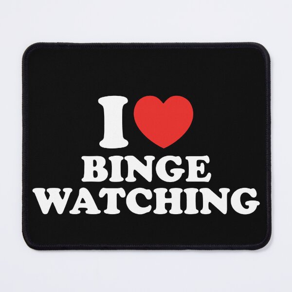 Item preview, I Love Binge Watching designed and sold by shitpostee.