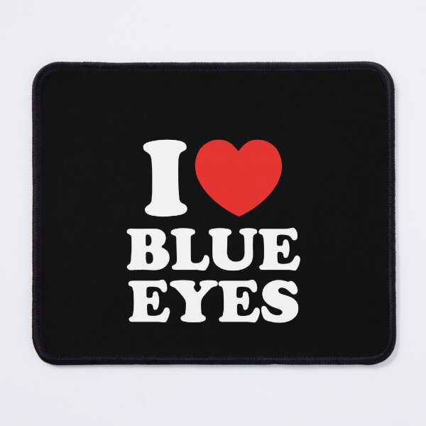 Item preview, I Love Blue Eyes designed and sold by shitpostee.