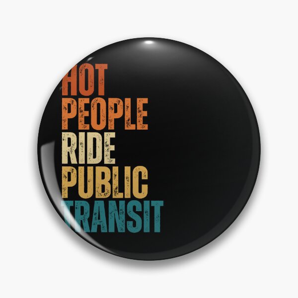 Item preview, Hot People Ride Public Transit designed and sold by Dondonmart.