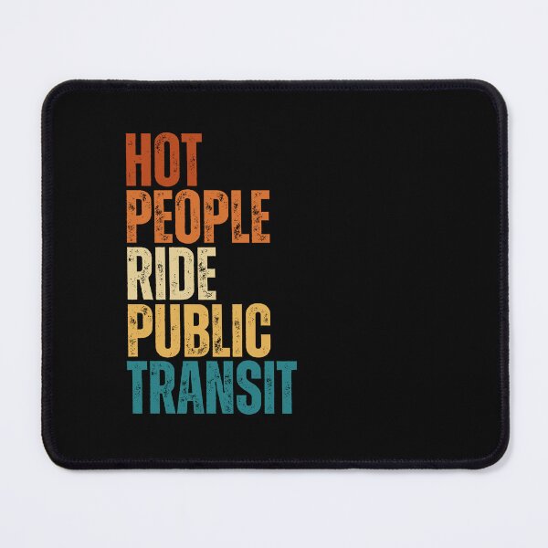 Item preview, Hot People Ride Public Transit designed and sold by Dondonmart.