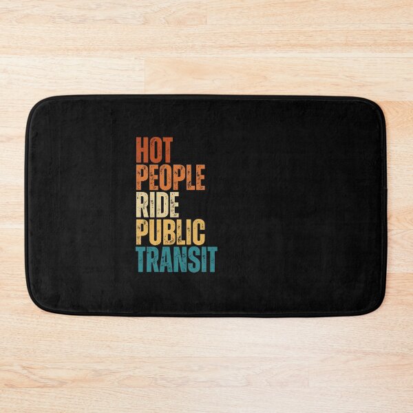 Item preview, Hot People Ride Public Transit designed and sold by Dondonmart.