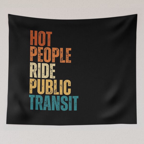 Item preview, Hot People Ride Public Transit designed and sold by Dondonmart.