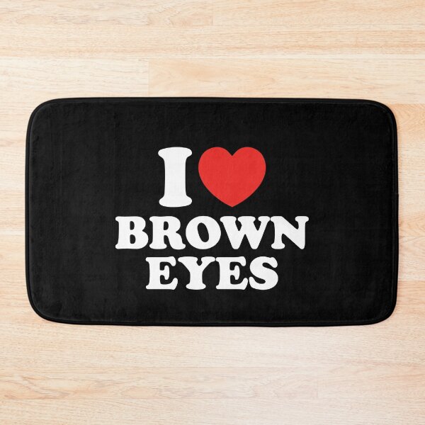 Item preview, I Love Brown Eyes designed and sold by shitpostee.
