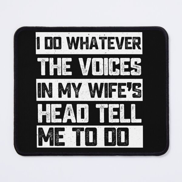 Item preview, I Do Whatever The Voices In My Wife's Head Tell Me To Do Funny Husband Marriage Humor designed and sold by 76Valeria.
