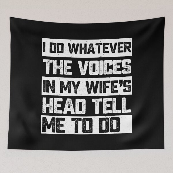 Item preview, I Do Whatever The Voices In My Wife's Head Tell Me To Do Funny Husband Marriage Humor designed and sold by 76Valeria.