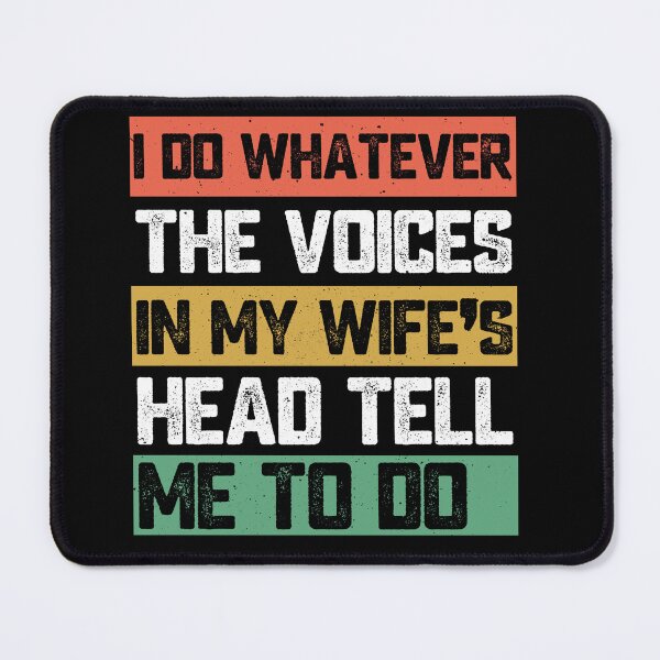 Item preview, I Do Whatever The Voices In My Wife's Head Tell Me To Do Funny Husband Marriage Humor designed and sold by 76Valeria.