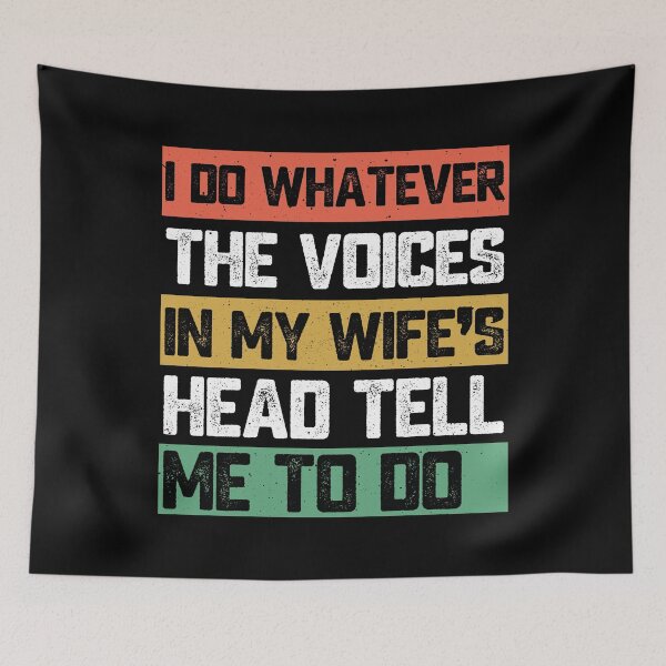 Item preview, I Do Whatever The Voices In My Wife's Head Tell Me To Do Funny Husband Marriage Humor designed and sold by 76Valeria.