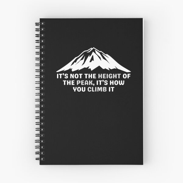 Item preview, It's not the height of the peak, it's how you climb it designed and sold by darshants.