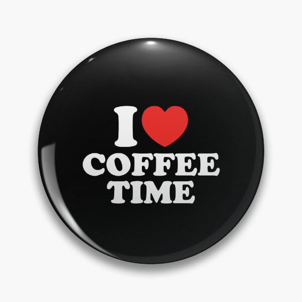 Item preview, I Love Coffee Time designed and sold by shitpostee.