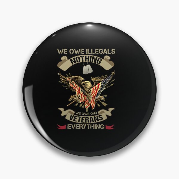 Item preview, We Owe Illegals Nothing We Owe Our Veterans designed and sold by christinewither.