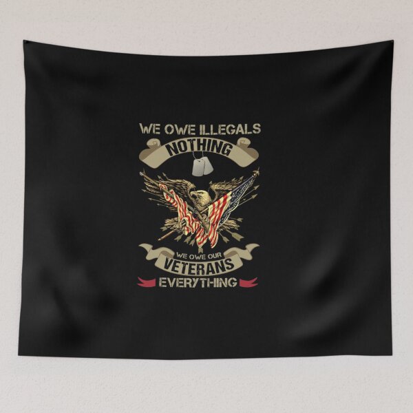Item preview, We Owe Illegals Nothing We Owe Our Veterans designed and sold by christinewither.