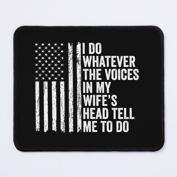 Item preview, I Do Whatever The Voices In My Wife's Head Tell Me To Do Husband Marriage Humor American Flag designed and sold by 76Valeria.